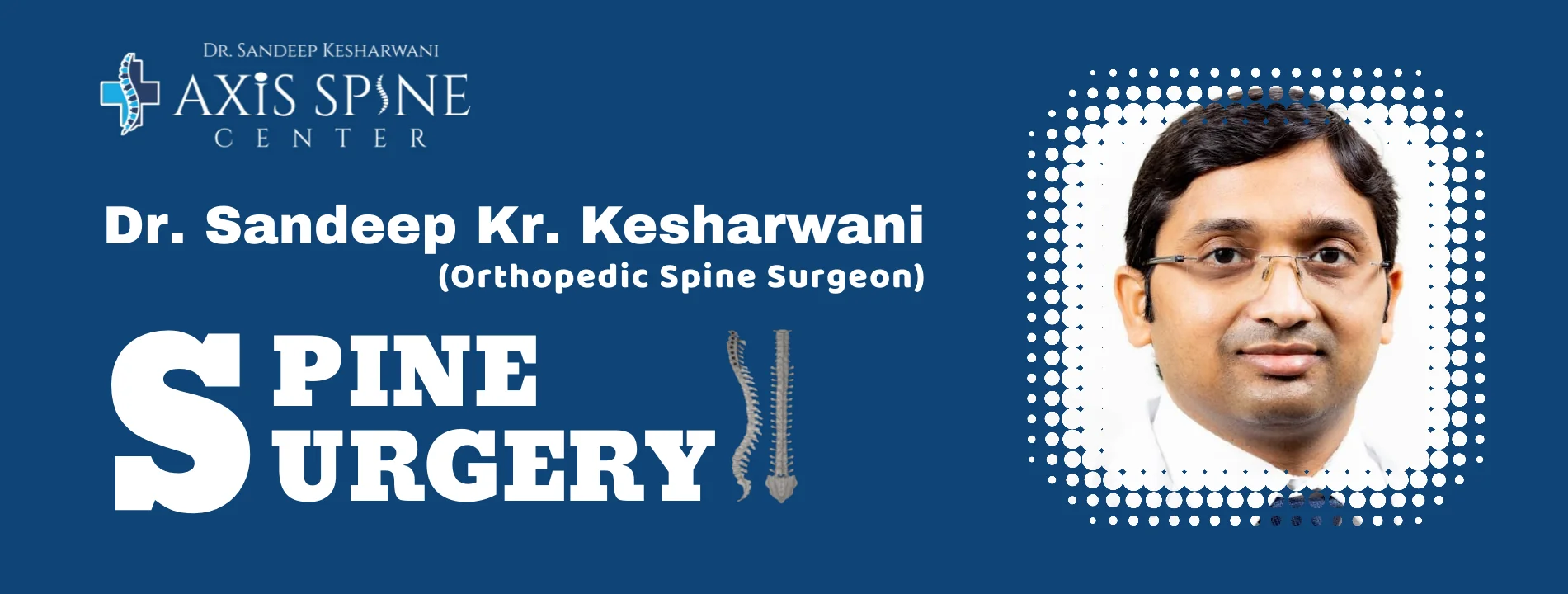 Dr. Sandeep Kr. Kesharwani - Axis Spine Center